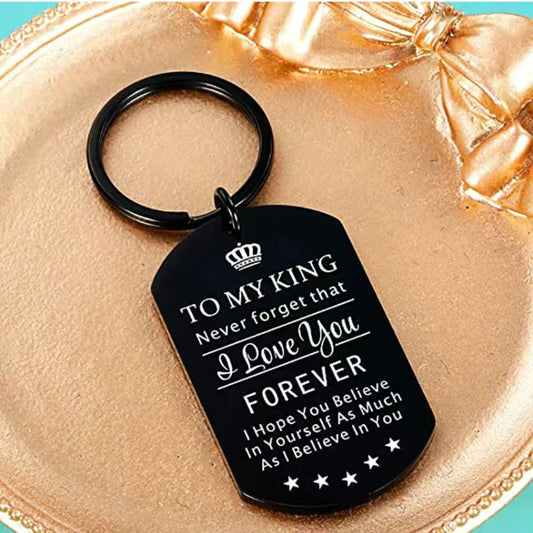 To my King never forget that i love you Metal Keyring