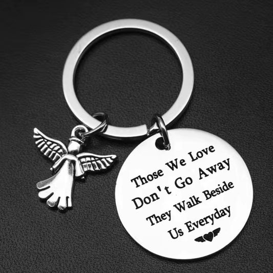 Those we love dont go away they walk beside us guardian angel Metal Keyring
