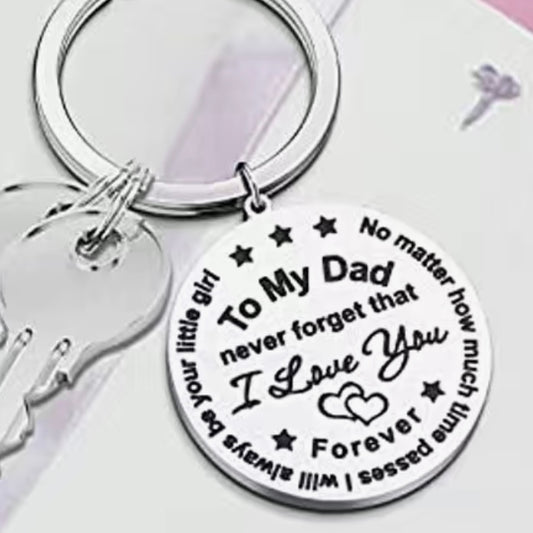 To my dad never forget i love you Metal Keyring