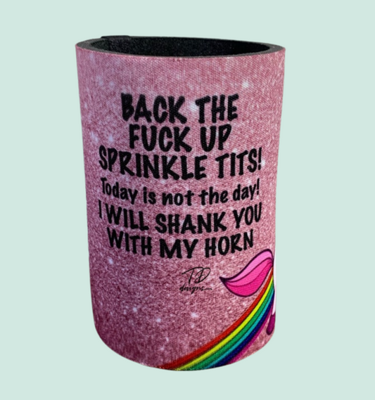 Back the fuck up sprinkle tits stubby holder