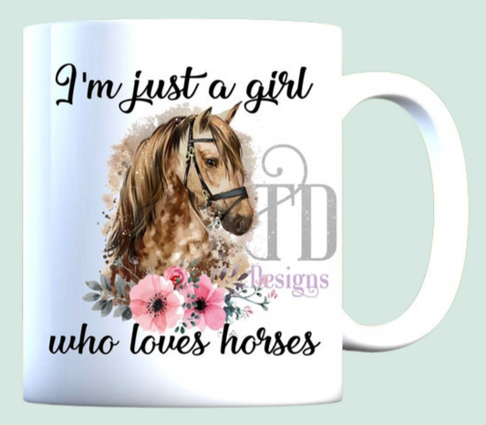 I’m just a girl who loves horses mug