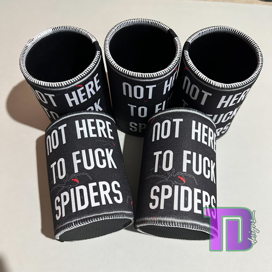 Not here to fuck spiders stubby holder