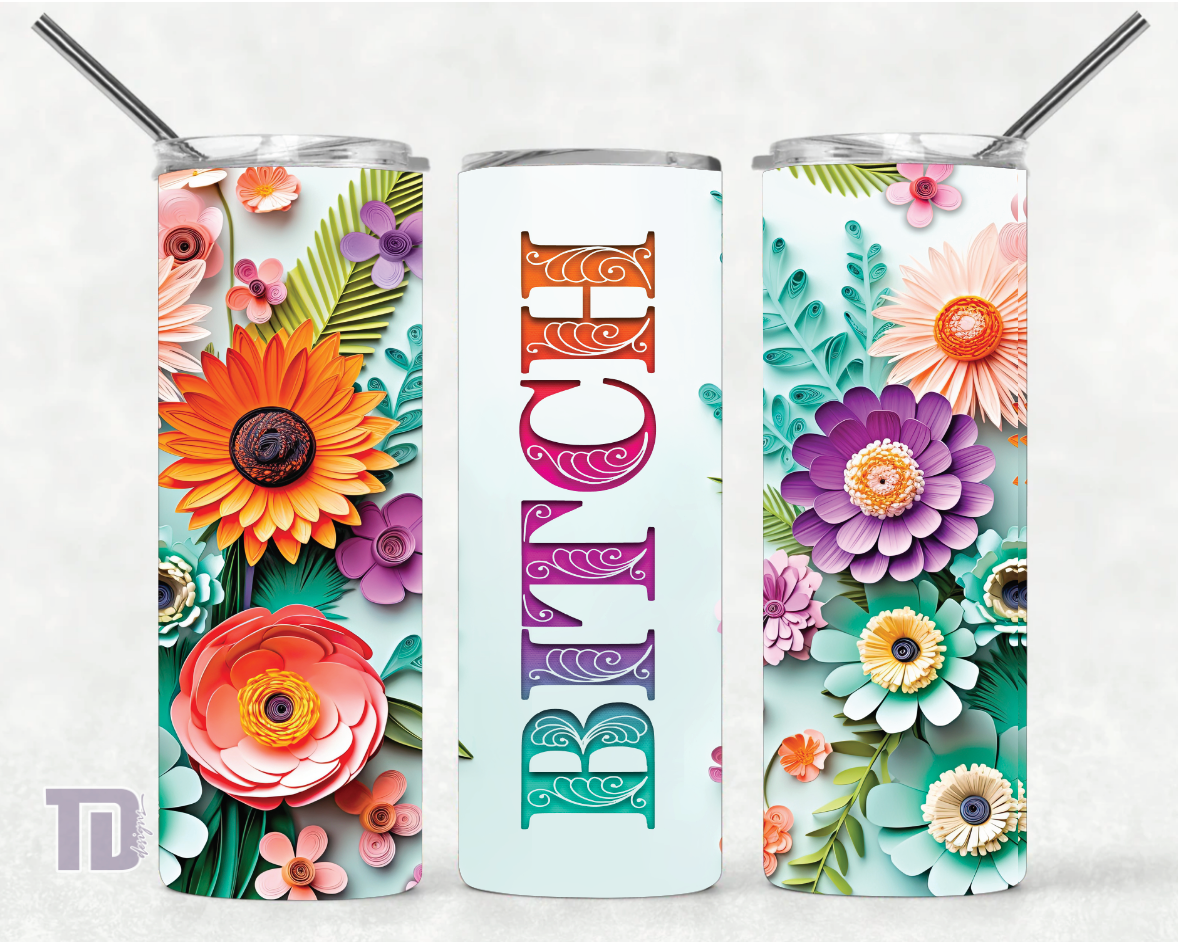 Bitch floral quilling tumbler