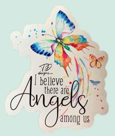 I believe there are Angels among us decal sticker