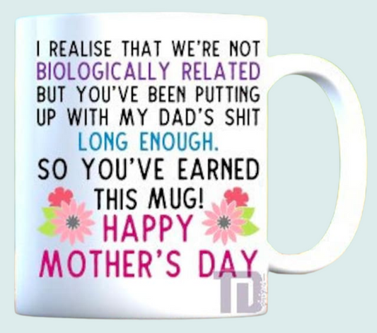 Not biologically yours put up with dads shit mug