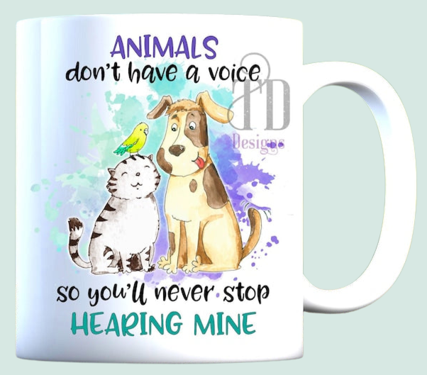 Animals don’t have a voice mug