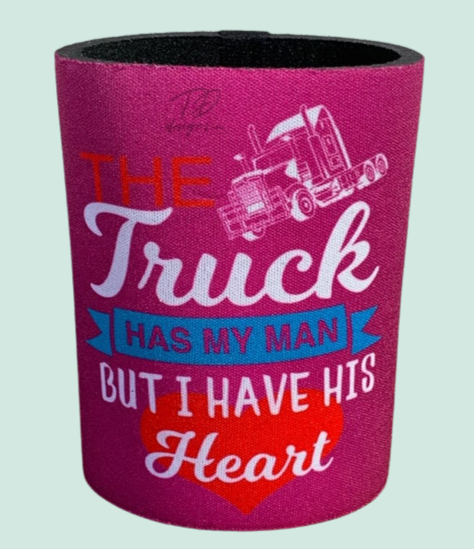 The truck has my man but I have his heart stubby holder