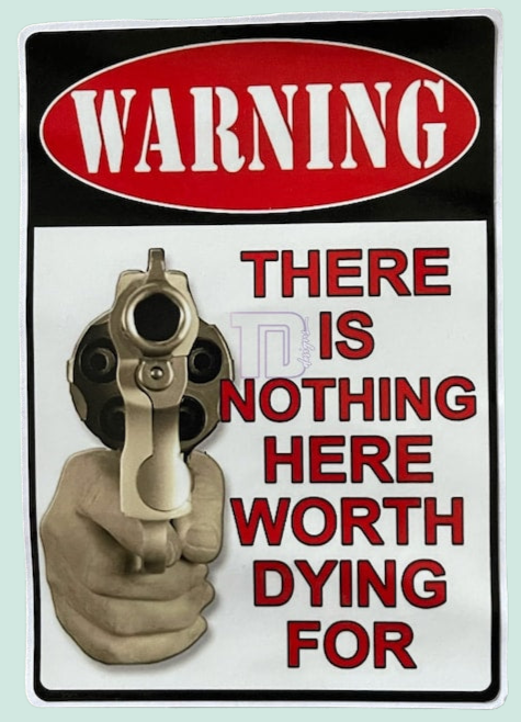 Warning there is nothing here worth dying for decal sticker