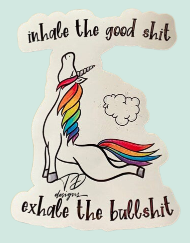 Inhale the good shit exhale the bull shit decal sticker