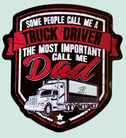 Some call me a truck driver most important call me dad decal sticker