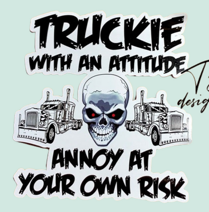 Truckie with an attitude annoy at your own risk truck skull decal sticker