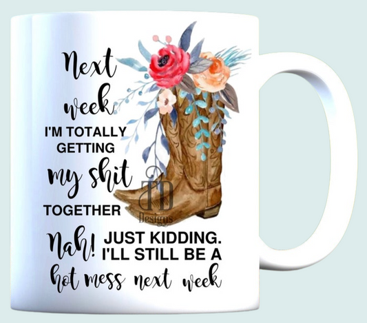 next week I'm totally getting my shit together! mug