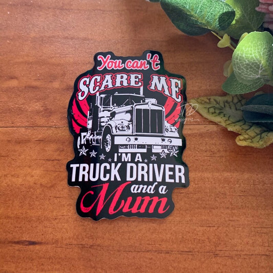 You cant scare me in a truck driver and a mum  printed decal image 1