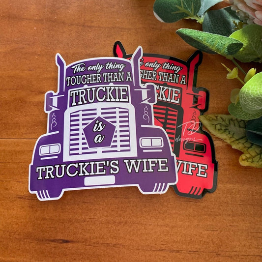 Only thing tougher than a truckie is a truckies wife  printed image 1