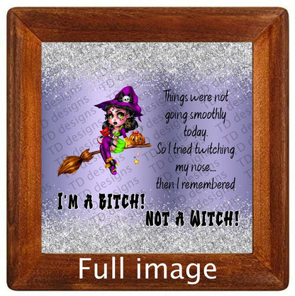 Twitching my nose but I’m a witch not a bitch tumbler