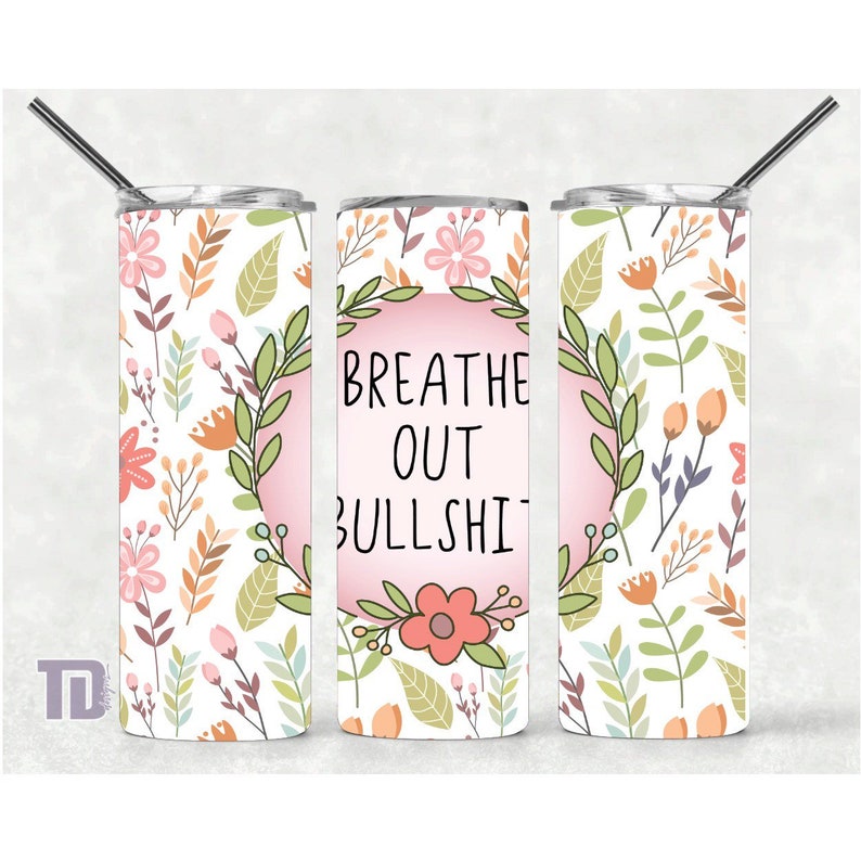 breathe out the bullshit Tumbler