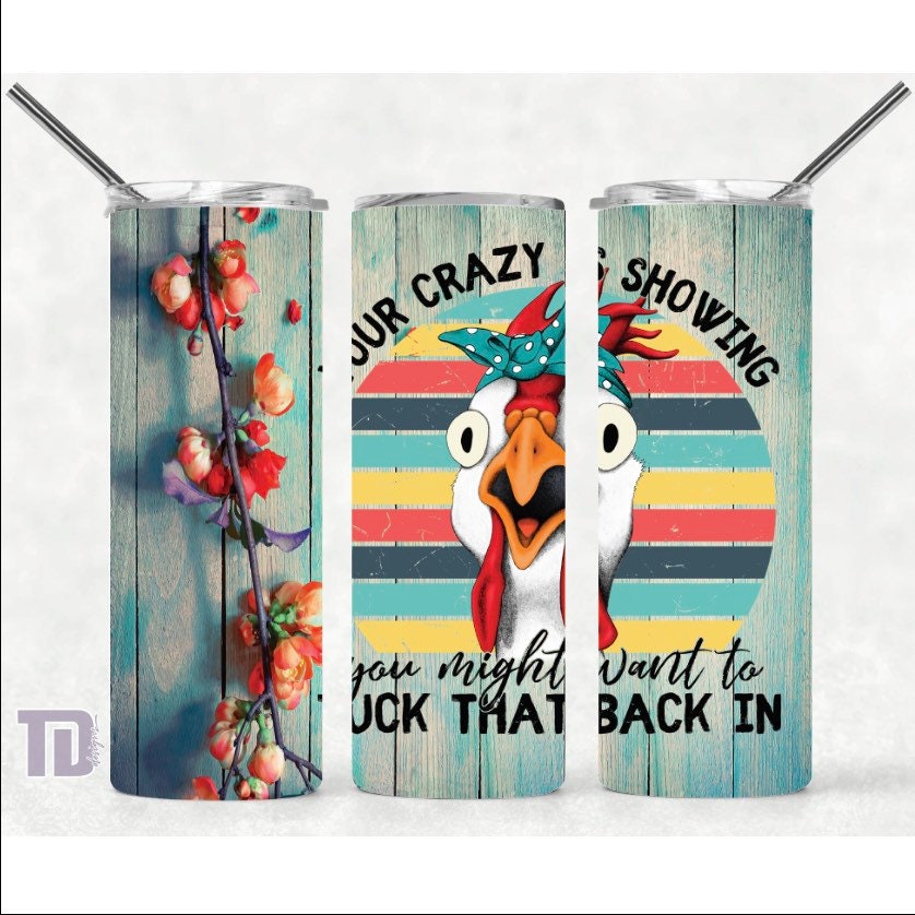 Your crazy is showing you might want to tuck it in Mug Tumbler