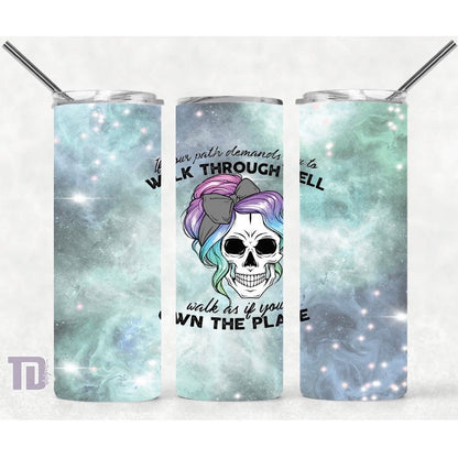 Walk through hell as if you own the place skull multicolour Tumbler